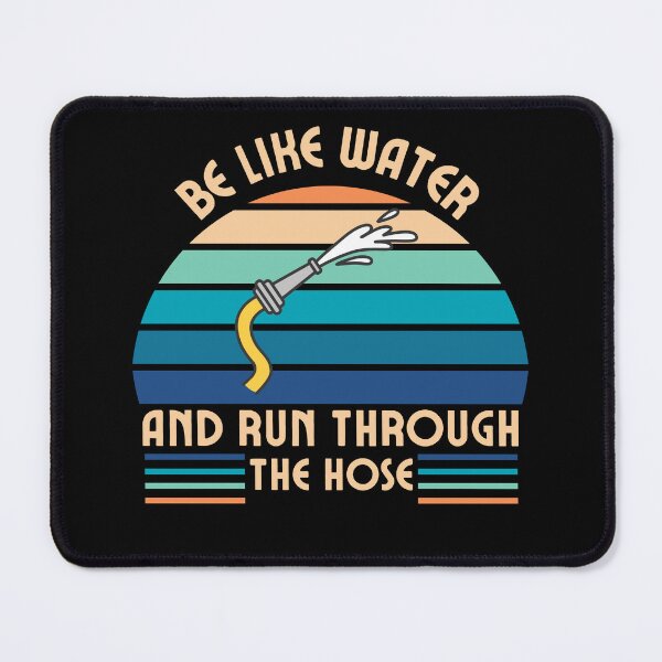 Item preview, be like water and run through the hose designed and sold by sydney-syder.