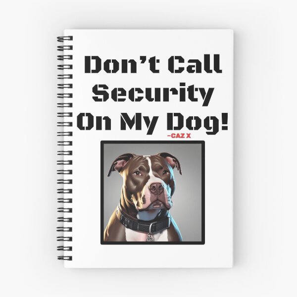 Item preview, CAZ X- "Don't Call Security On My Dog: Pitbull" designed and sold by CazXMerch.