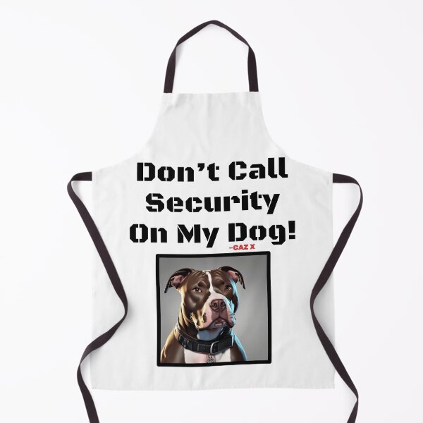 Item preview, CAZ X- "Don't Call Security On My Dog: Pitbull" designed and sold by CazXMerch.