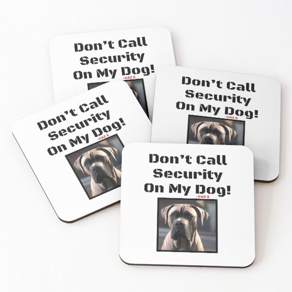 Item preview, CAZ X- "Don't Call Security On My Dog: Cane Corso" designed and sold by CazXMerch.