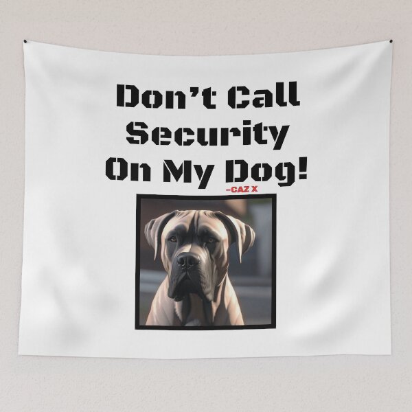 Item preview, CAZ X- "Don't Call Security On My Dog: Cane Corso" designed and sold by CazXMerch.