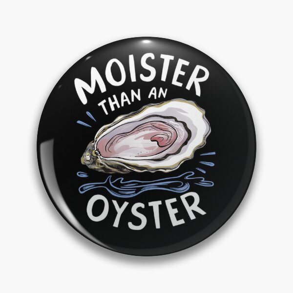 Item preview, Moister Than An Oyster Shucking Funny Shellfish Shucker designed and sold by HeadTurningArt.