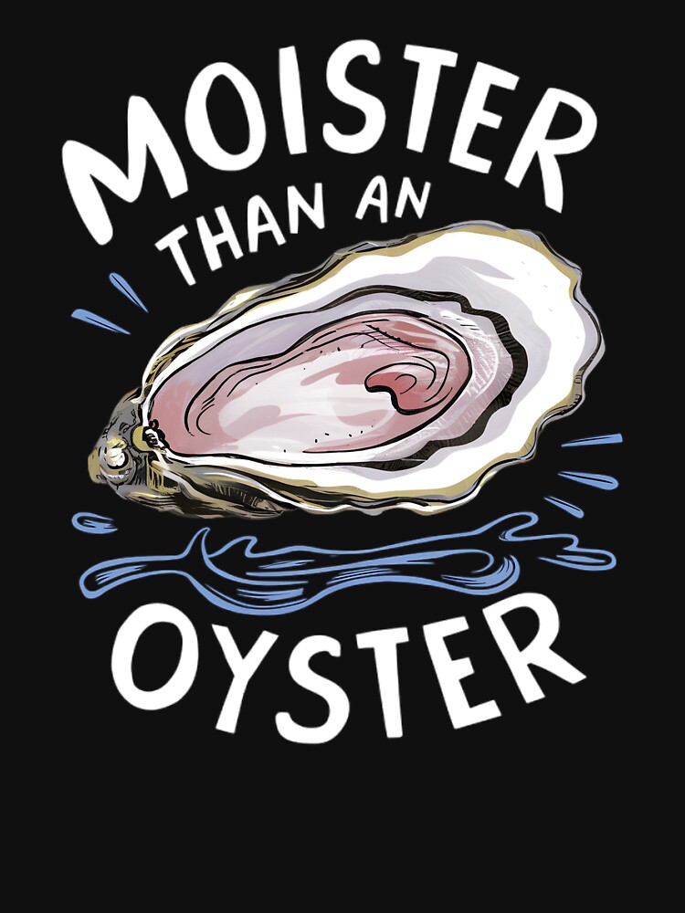 Thumbnail 7 of 7, Essential T-Shirt, Moister Than An Oyster Shucking Funny Shellfish Shucker designed and sold by HeadTurningArt.