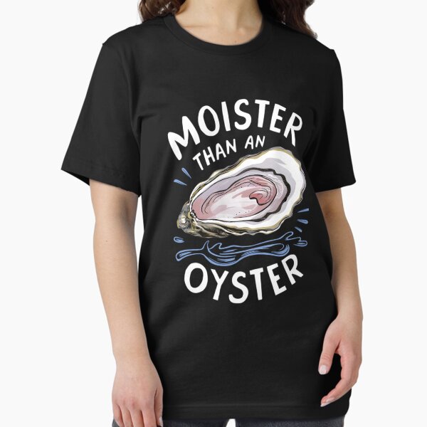 Item preview, Moister Than An Oyster Shucking Funny Shellfish Shucker designed and sold by HeadTurningArt.