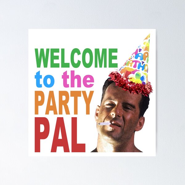 Item preview, Die Hard - Welcome to the Party Pal designed and sold by Ch2Trillion.