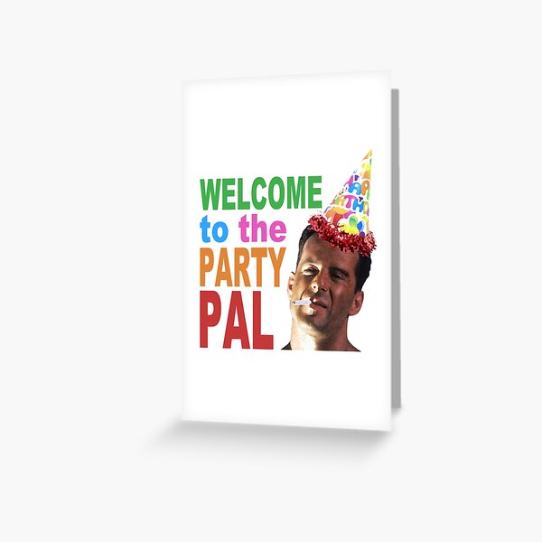 Item preview, Die Hard - Welcome to the Party Pal designed and sold by Ch2Trillion.