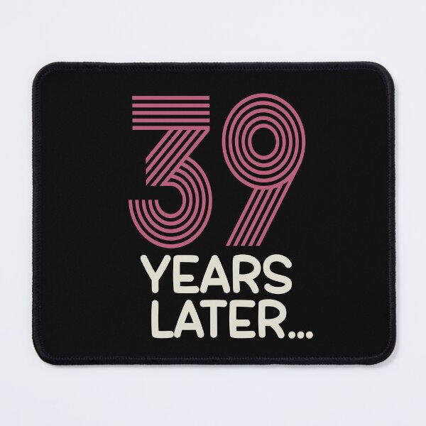 Item preview, 39 years later Thirty nine birthday designed and sold by giftfromheart.