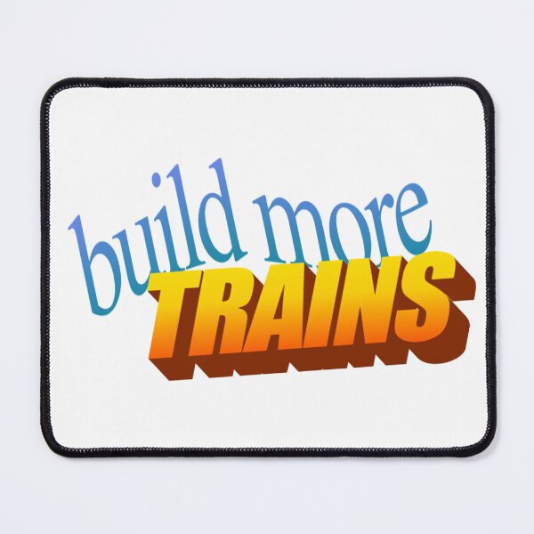 Item preview, Build More Trains! (wordart) designed and sold by lepidotos.
