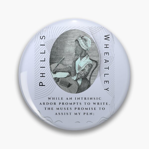 Item preview, Phillis Wheatley portrait and quote:  While an intrinsic ardor prompts to write, The muses promise to assist my pen; designed and sold by artbleed.