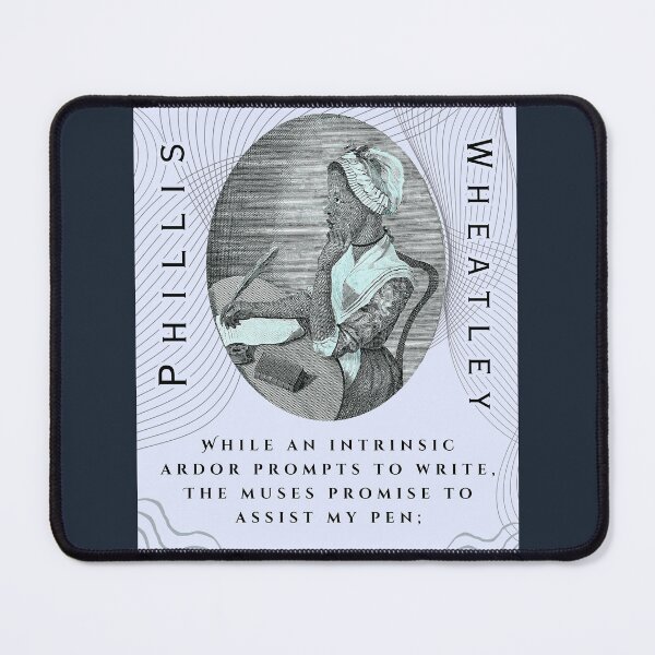 Item preview, Phillis Wheatley portrait and quote: While an intrinsic ardor prompts to write, The muses promise to assist my pen; designed and sold by artbleed.