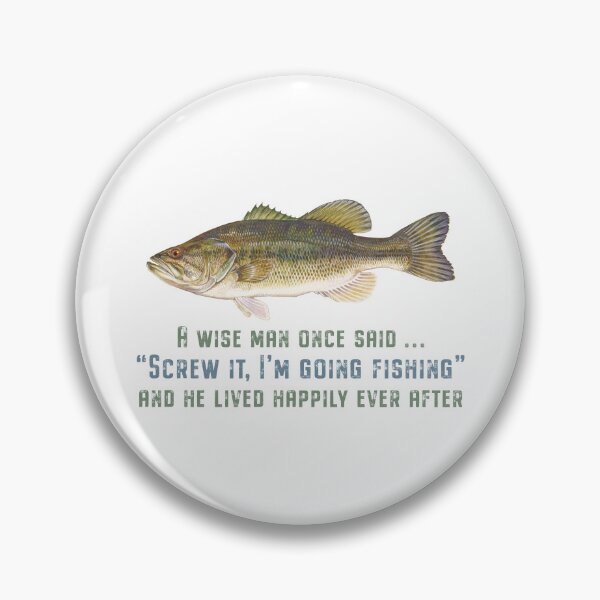 Item preview, Largemouth Bass Fishing Wise Man Quote designed and sold by Futurebeachbum.