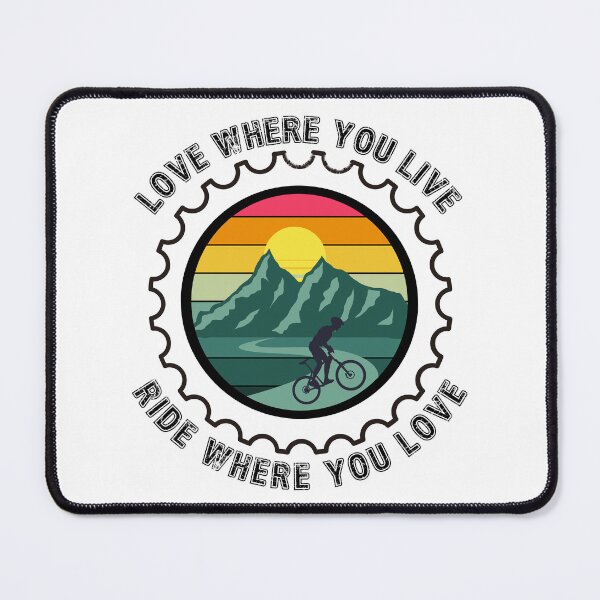 Item preview, Love Where You Live, Ride Where You Love designed and sold by TemboDreams.