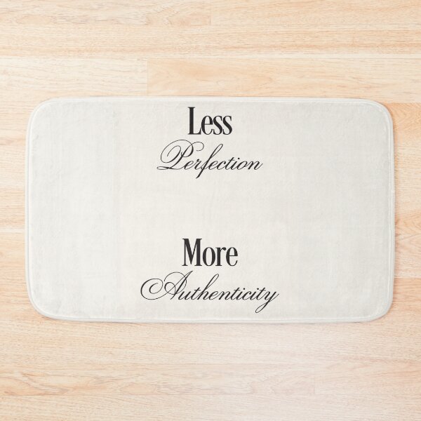 Item preview, Less Perfection More Authenticity  designed and sold by Paigaam.