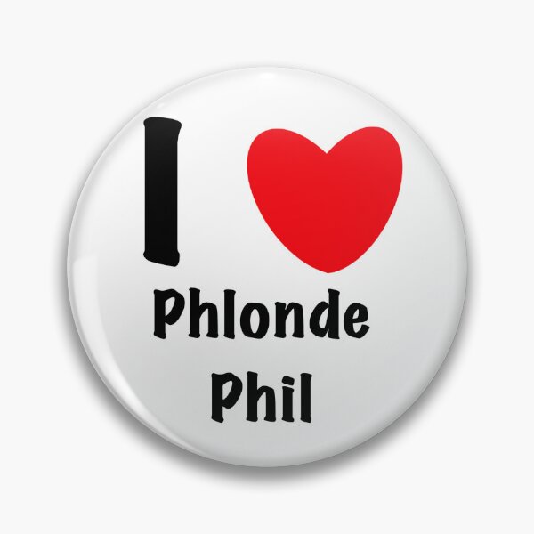 Item preview, I love Phlonde Phil designed and sold by Destinyashesart.