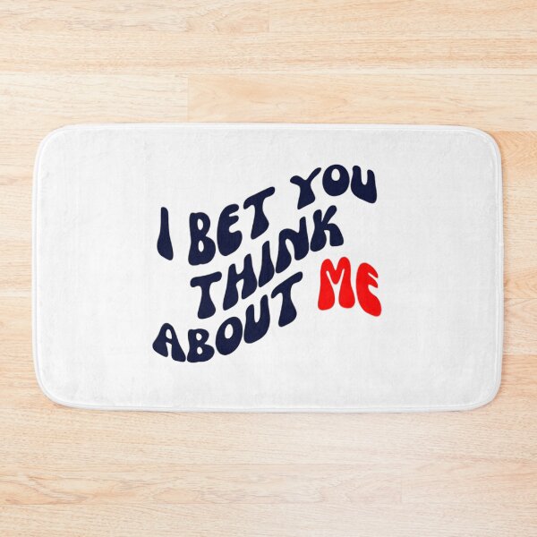 Item preview, I bet you think about me designed and sold by canderson13.
