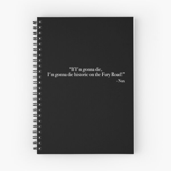 Item preview, Nux "If I'm gonna die" Quote, from <Mad Max : Fury Road> designed and sold by Quote-things.