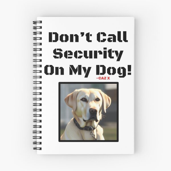 Item preview, CAZ X- "Don't Call Security On My Dog: Yellow Lab" designed and sold by CazXMerch.
