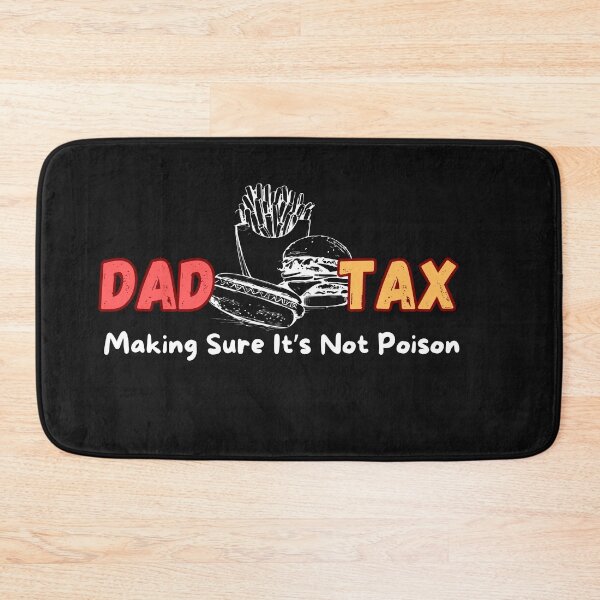 Item preview, Dad Tax Making Sure It’s Not Poison, Father's Day designed and sold by lorenzoha.