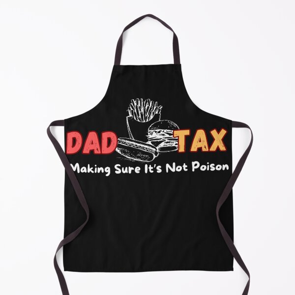 Item preview, Dad Tax Making Sure It’s Not Poison, Father's Day designed and sold by lorenzoha.