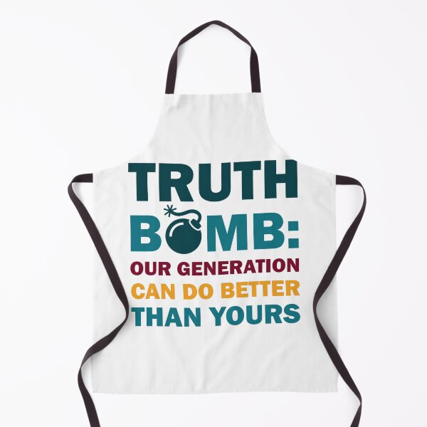 Item preview, Truth Bomb - Our Generation Can Do Better Than Yours designed and sold by Rami Khalifah.