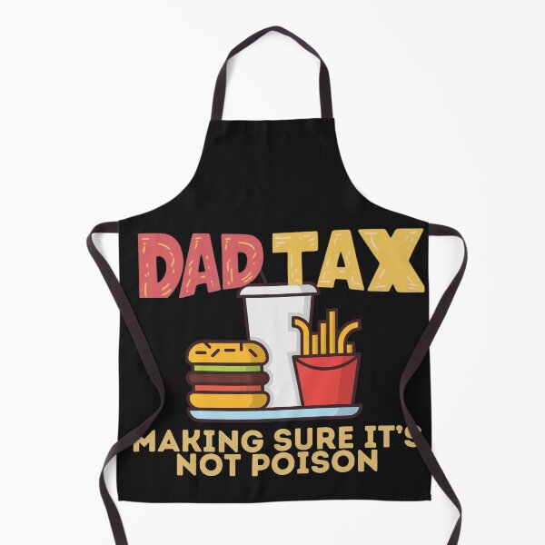 Item preview, Dad Tax Making Sure It’s Not Poison, Father's Day designed and sold by lorenzoha.