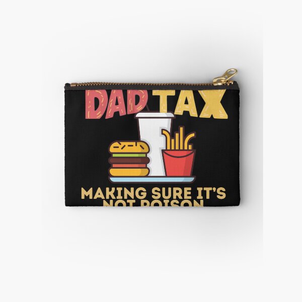 Item preview, Dad Tax Making Sure It’s Not Poison, Father's Day designed and sold by lorenzoha.