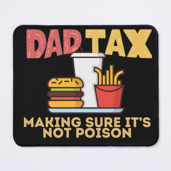 Item preview, Dad Tax Making Sure It’s Not Poison, Father's Day designed and sold by lorenzoha.