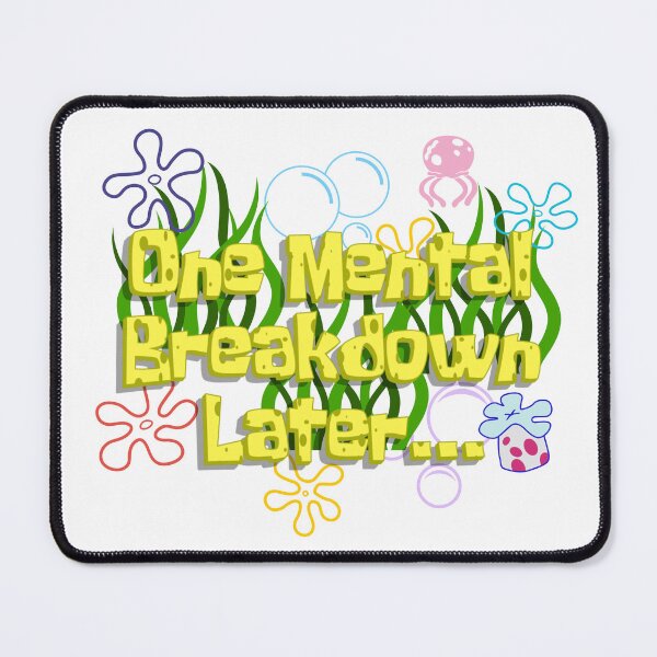 Item preview, One Mental Breakdown Later designed and sold by LadyBee86.