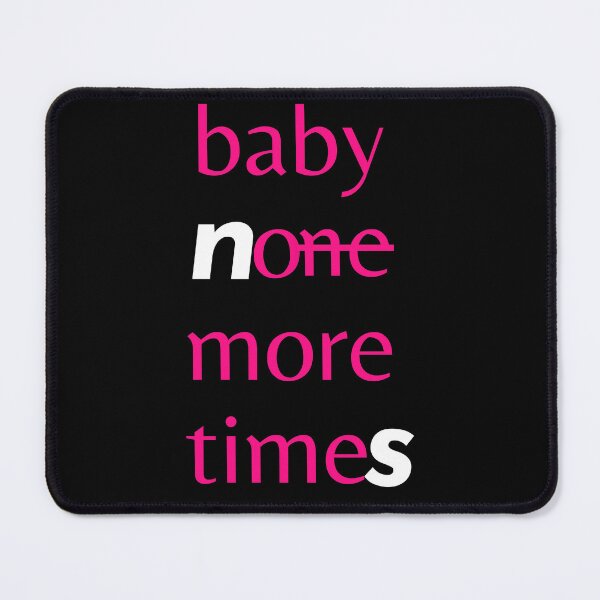 Item preview, Baby ?on̶e̶ more time? designed and sold by Devon Spier.