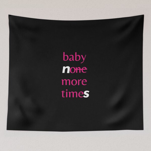 Item preview, Baby ?on̶e̶ more time? designed and sold by Devon Spier.