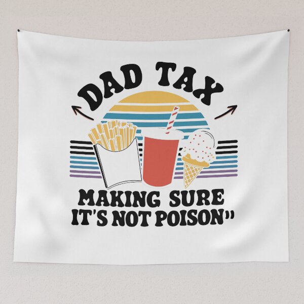 Item preview, Dad Tax Making Sure It's Not Poison  designed and sold by Felinefinesse.