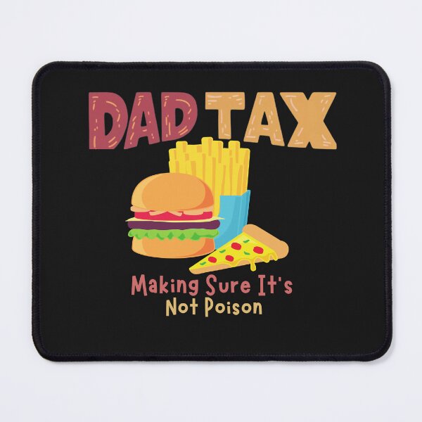 Item preview, Dad Tax Making Sure It’s Not Poison, Father's Day designed and sold by lorenzoha.