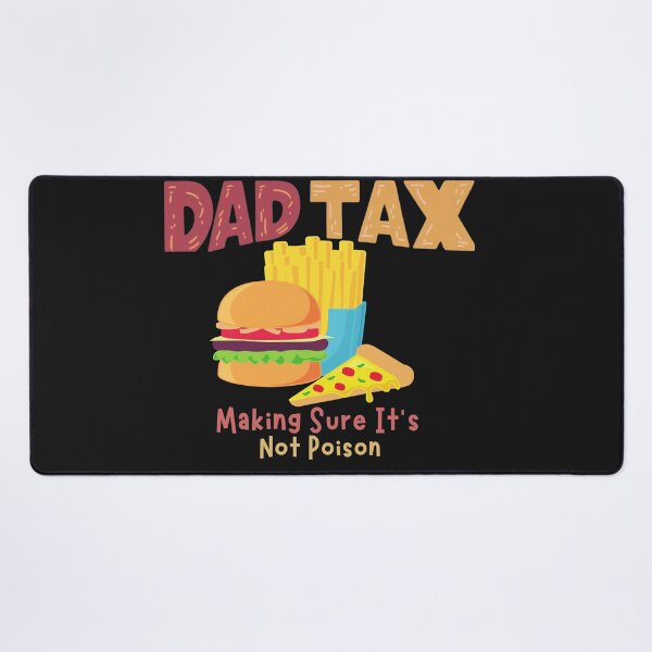 Item preview, Dad Tax Making Sure It’s Not Poison, Father's Day designed and sold by lorenzoha.