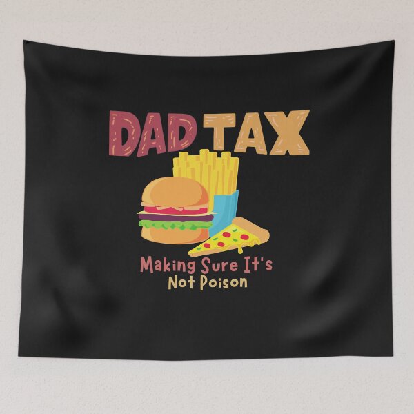 Item preview, Dad Tax Making Sure It’s Not Poison, Father's Day designed and sold by lorenzoha.
