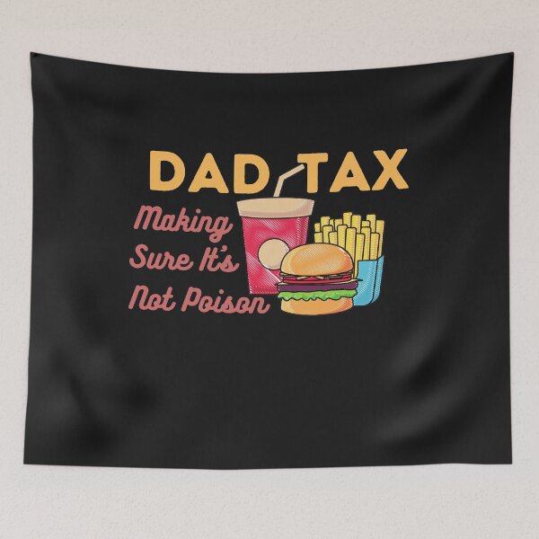 Item preview, Dad Tax Making Sure It’s Not Poison Father's Day designed and sold by lorenzoha.
