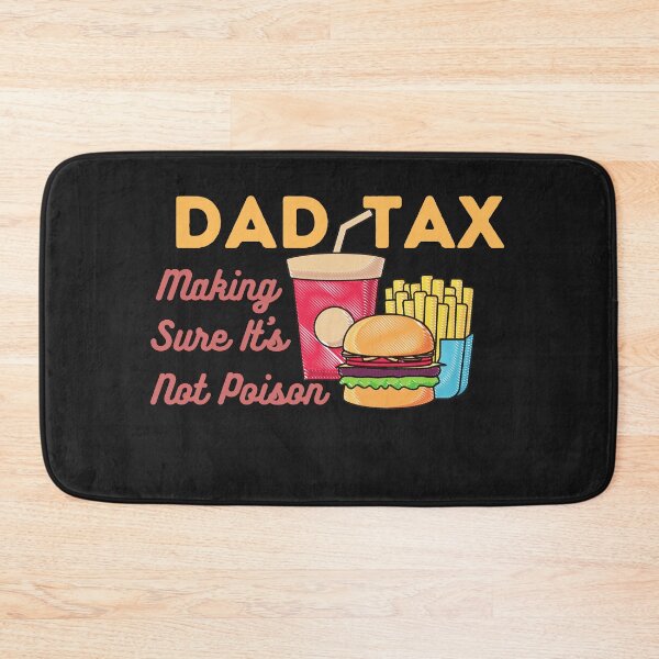 Item preview, Dad Tax Making Sure It’s Not Poison Father's Day designed and sold by lorenzoha.
