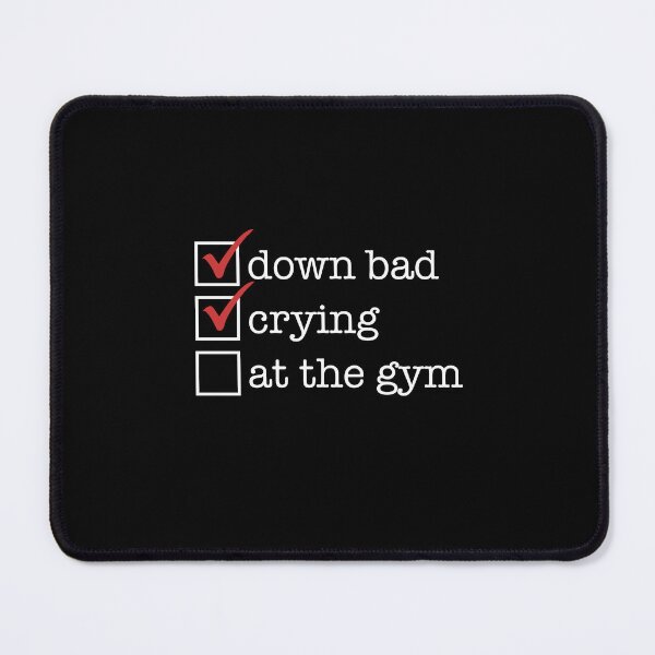 Item preview, down bad? check. crying? check. at the gym? hmmm, maybe not designed and sold by starkle.