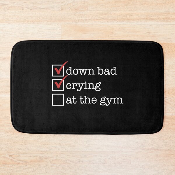 Item preview, down bad? check. crying? check. at the gym? hmmm, maybe not designed and sold by starkle.