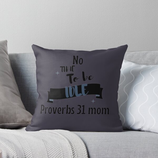 Item preview, No time to be idle proverbs 31 mom  designed and sold by Rendanimolele.