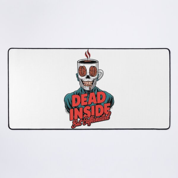 Item preview, Dead inside but caffeinated designed and sold by onicaras.