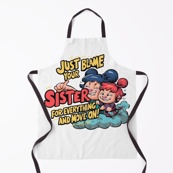 Item preview, just blame your sister for everything and move on designed and sold by LaughingProf.