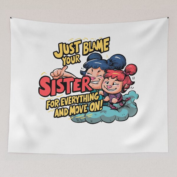 Item preview, just blame your sister for everything and move on designed and sold by LaughingProf.