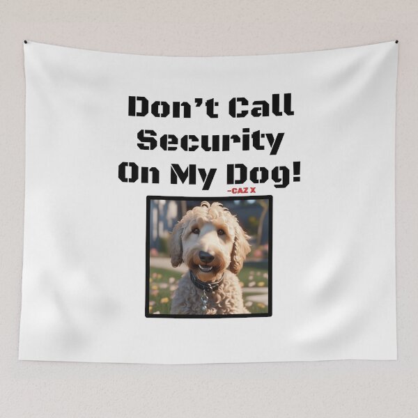Item preview, CAZ X- "Don't Call Security On My Dog: Labradoodle" designed and sold by CazXMerch.
