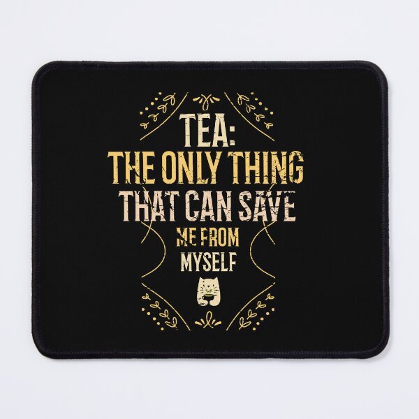 Item preview, Tea: the only thing that can save me from myself Sarcastic Tea T-Shirt designed and sold by InkKiai.