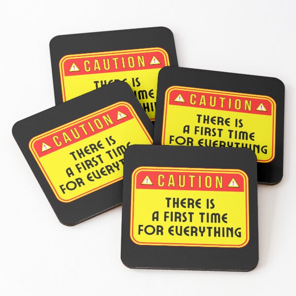 Item preview, CAUTION:  There Is A First Time For Everything - funny warning signs designed and sold by DesignsFromTW-S.