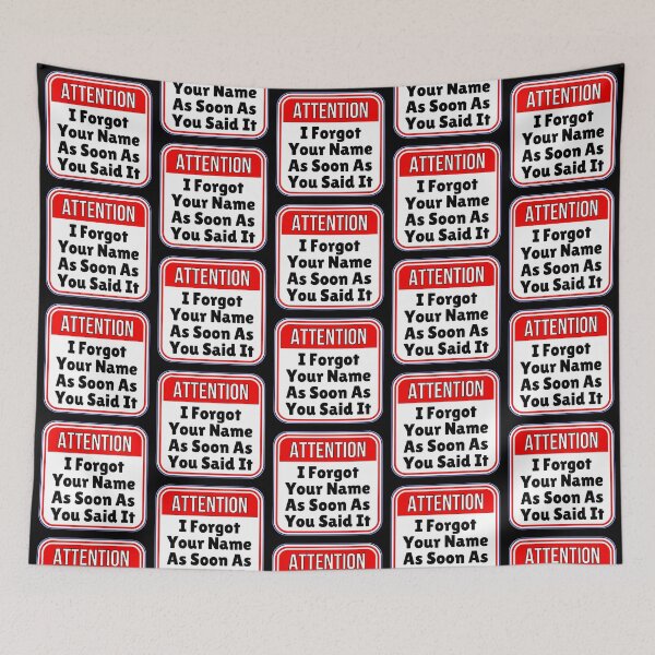 Item preview, ATTENTION:  I Forgot Your Name As Soon As You Said It - funny warning signs designed and sold by DesignsFromTW-S.
