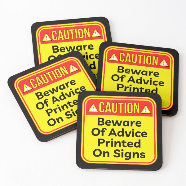 Item preview, CAUTION:  Beware Of Advice Printed On Signs - funny warning signs designed and sold by DesignsFromTW-S.