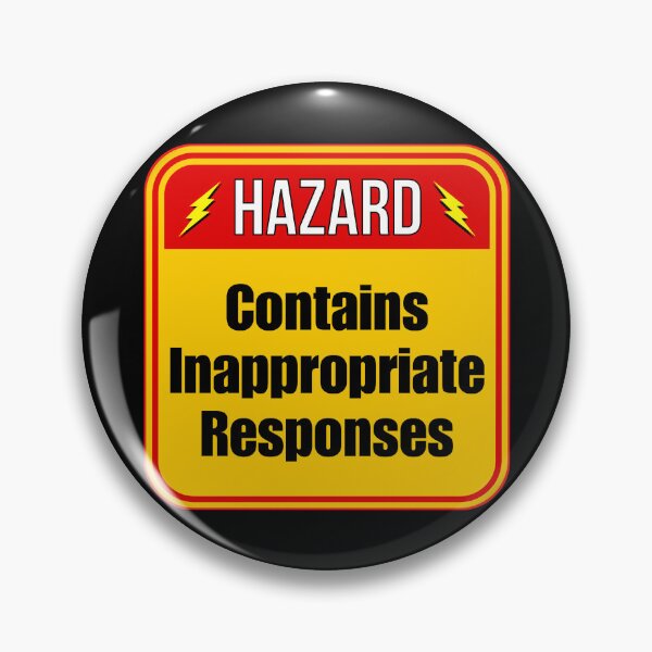 Item preview, HAZARD:  Contains Inappropriate Responses - funny warning signs designed and sold by DesignsFromTW-S.