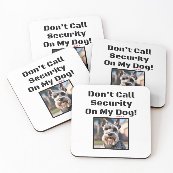 Item preview, CAZ X- "Don't Call Security On My Dog: Schnauzer" designed and sold by CazXMerch.