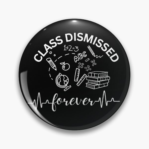 Item preview, Class Dismissed forever | Graduation day | Last day of school designed and sold by Sterling-s.